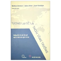 https://khoiphucvn.com/san-pham/tuong-lai-se-la-thoai-tang-truong-huong-dan-toi-mot-the-gioi-vuot-ra-khoi-chu-nghia-tu-ban